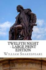 Twelfth Night - Large Print Edition