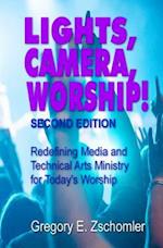 Lights, Camera, Worship!