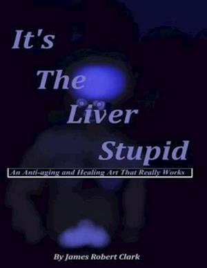 It's the Liver Stupid