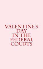 Valentine's Day in the Federal Courts