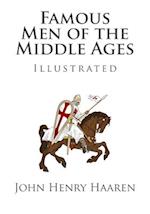 Famous Men of the Middle Ages (Illustrated)