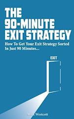 The 90 Minute Exit Strategy
