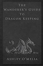 The Wanderer's Guide to Dragon Keeping