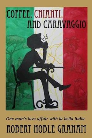 Coffee, Chianti and Caravaggio