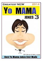 Greatest New Yo Mama Jokes (Best Yo Mama Jokes Ever Made) Vol