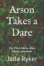 Arson Takes a Dare