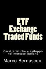 Etf - Exchange Traded Funds. Caratteristiche E Sviluppo Nel Mercato Italiano