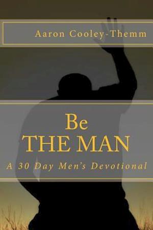 Be the Man