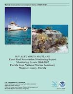 M/V Alec Owen Maitland Coral Reef Restoration Monitoring Report Monitoring Events 2004-2007 Florida Keys National Marine Sanctuary Monroe County, Flor