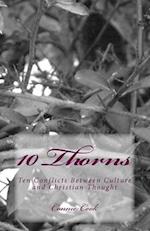 10 Thorns: Ten Conflicts Between Culture and Christian Thought 