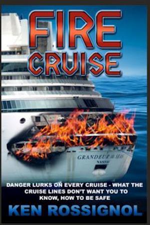 Fire Cruise: Crime, drugs and fires on cruise ships