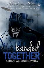 Banded Together (Rebel Walking #2.5)