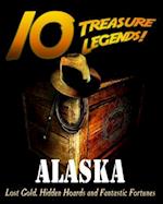 10 Treasure Legends! Alaska