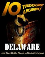 10 Treasure Legends! Delaware