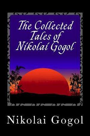 The Collected Tales of Nikolai Gogol