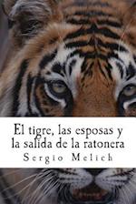 El Tigre, Las Esposas Y La Salida de la Ratonera