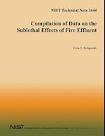 Compilation of Data on the Sublethal Effects of Fire Effluent
