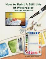 How to Paint a Still Life in Watercolor