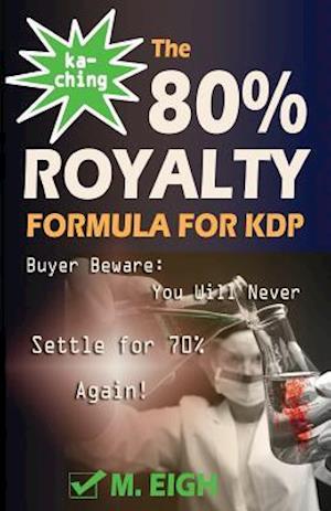 Ka-Ching! the 80% Royalty Formula for Kdp