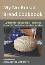 My No-Knead Bread Cookbook: From the Kitchen of Artisan Bread with Steve 