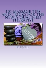 101 Massage Tips and Tricks for the Newly Qualified Therapist