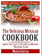 The Deliciosa Mexican Cookbook - Quick and Easy Mexican Recipes