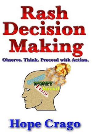 Rash Decision Making