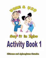 Uche and Uzo Say It in Igbo Activity Book 1