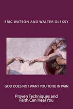 God Does Not Want You to Be in Pain
