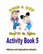 Uche and Uzo Say It in Igbo Activity Book 5