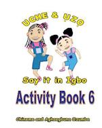 Uche and Uzo Say It in Igbo Activity Book 6