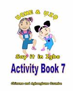 Uche and Uzo Say It in Igbo Activity Book 7