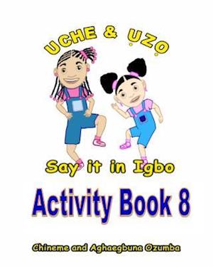 Uche and Uzo Say It in Igbo Activity Book 8