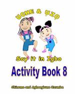 Uche and Uzo Say It in Igbo Activity Book 8