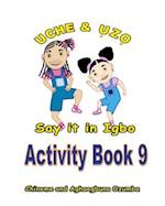 Uche and Uzo Say It in Igbo Activity Book 9