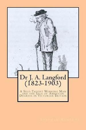 Dr J. A. Langford (1823-1903)