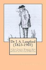 Dr J. A. Langford (1823-1903)