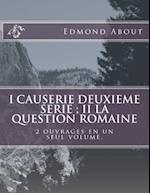 I Causerie Deuxieme Serie; II La Question Romaine
