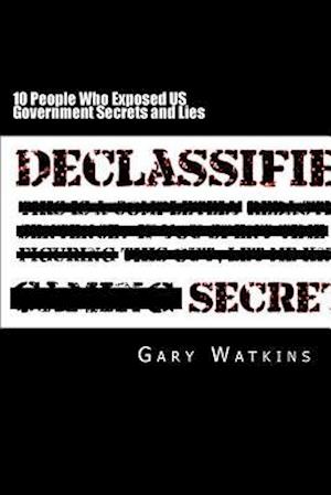 10 People Who Exposed Us Government Secrets and Lies