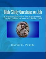 Bible Study Questions on Job: A workbook suitable for Bible classes, family studies, or personal Bible study 