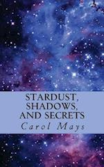 Stardust, Shadows, and Secrets