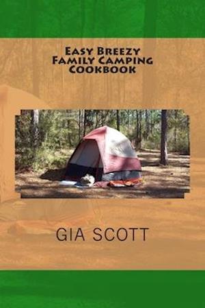 Easy Breezy Family Camping Cookbook