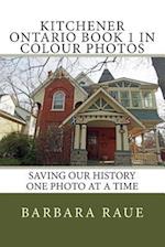 Kitchener Ontario Book 1 in Colour Photos