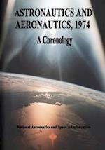 Astronautics and Aeronautics, 1974