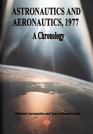 Astronautics and Aeronautics, 1977