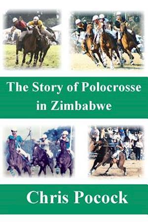 The Story of Polocrosse in Zimbabwe