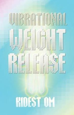 Vibrational Weight Release