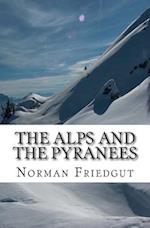 The Alps and the Pyranees