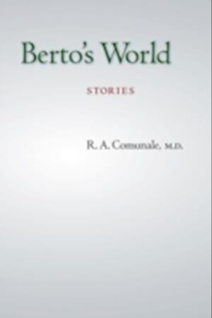 Berto's World : Stories