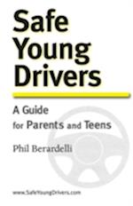 Safe Young Drivers : A Guide for Parents and Teens